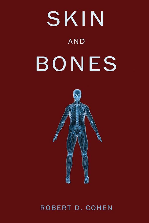 Cover Art for 9781784629786, Skin and Bones by Robert D Cohen