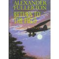 Cover Art for 9780783802053, Return to the Field : A compulsive tale of bravery and betrayal in war-torn France by Alexander Fullerton