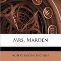 Cover Art for 9781142512958, Mrs. Marden by Robert Smythe Hichens