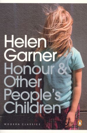 Cover Art for 9780143180050, Honour & Other People's Children by Helen Garner