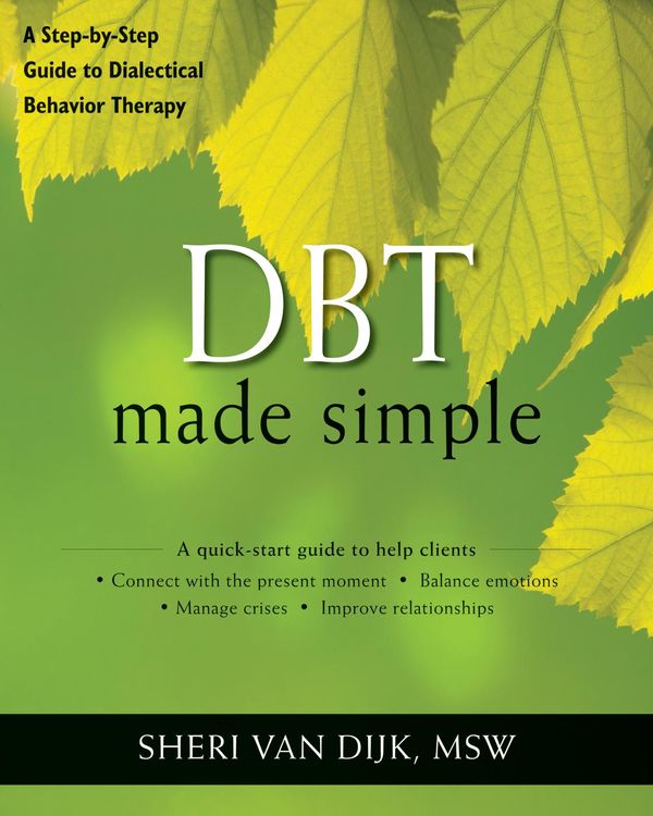 Cover Art for 9781608821662, DBT Made Simple by Sheri Van Dijk