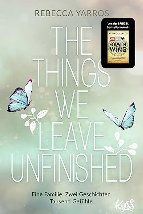 Cover Art for 9783499013553, The Things we leave unfinished: Von der Autorin des Nr.1-Spiegel-Bestsellers "Fourth Wing - Flammengeküsst" by Rebecca Yarros