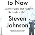 Cover Art for 9780698154506, How We Got to Now by Steven Johnson