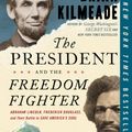 Cover Art for 9780525540588, The President and the Freedom Fighter by Brian Kilmeade