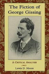 Cover Art for 9780786435098, The Fiction of George Gissing by Lewis D. Moore