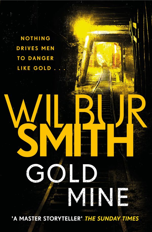 Cover Art for 9781785766817, Gold Mine by Wilbur Smith