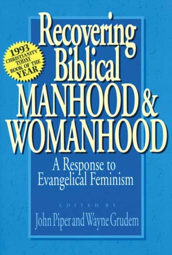 Cover Art for 9781856840453, Recovering Biblical Manhood and Womanhood by John Piper