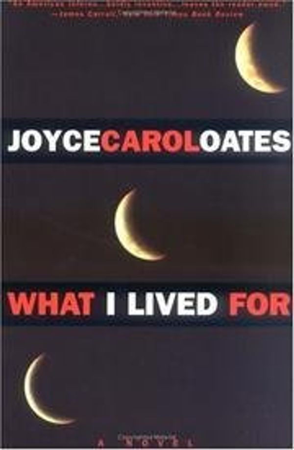 Cover Art for 9780451184481, What I Lived for by Joyce Carol Oates