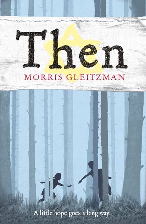Cover Art for 9780141324821, Then by Morris Gleitzman