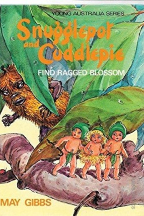 Cover Art for 9780207130632, Snugglepot and Cuddlepie Find Ragged Blossom by May Gibbs