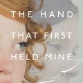 Cover Art for 9780547423180, The Hand That First Held Mine by O'Farrell, Maggie