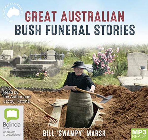 Cover Art for 9781489466181, Great Australian Bush Funeral Stories by Bill 'Swampy' Marsh