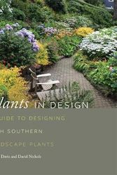 Cover Art for 9780820341736, Plants in Design: A Guide to Designing with Southern Landscape Plants by Brad Davis, David Nichols