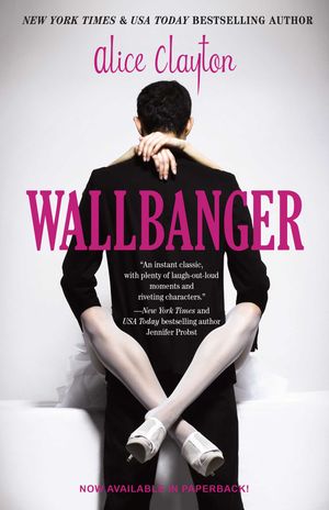 Cover Art for 9781476741185, Wallbanger by Alice Clayton