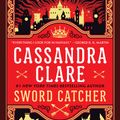 Cover Art for 9780525619994, Sword Catcher by Cassandra Clare