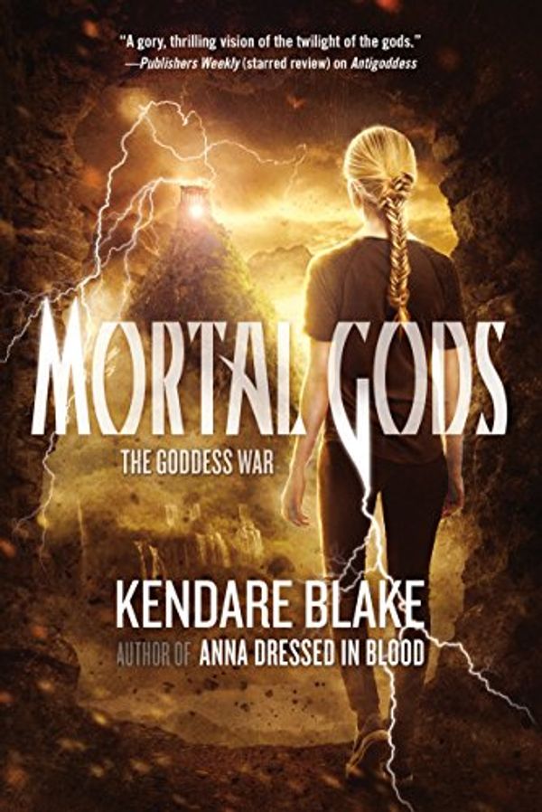 Cover Art for 9780765380371, Mortal Gods by Kendare Blake