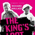 Cover Art for 9781803994383, The King's Loot: The Greatest Royal Jewellery Heist in History by Richard Wallace