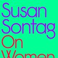 Cover Art for 9780241996850, On Women: A new collection of feminist essays from the influential writer, activist and critic, Susan Sontag by Unknown