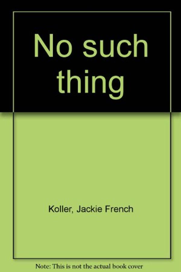 Cover Art for 9780439317900, No such thing by Jackie French Koller