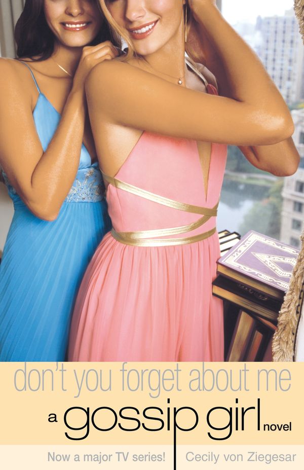 Cover Art for 9781408834664, Don't You Forget About Me by Cecily von Ziegesar