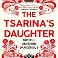 Cover Art for 9781526645241, The Tsarina's Daughter by Ellen Alpsten