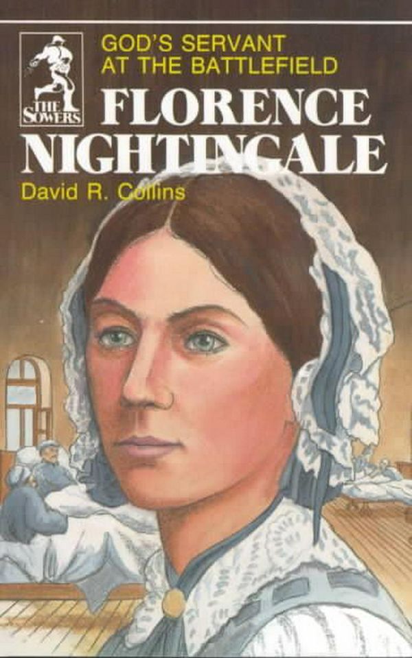 Cover Art for 9780880621267, Florence Nightingale: God’s Servant at the Battlefield by David R. Collins