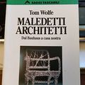 Cover Art for 9788845204364, Maledetti architetti. Dal Bauhaus a casa nostra by Tom Wolfe