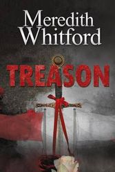 Cover Art for 9781922204974, Treason by Meredith Whitford