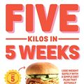 Cover Art for B0BLTMG83W, Five Kilos in 5 Weeks: Lose weight safely with a simple diet plan that actually works! by Luke Hines