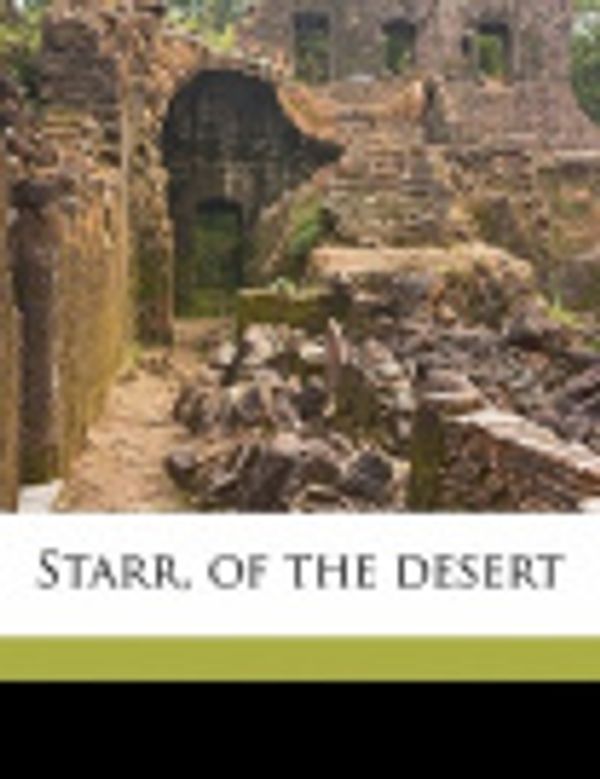 Cover Art for 9781143974427, Starr, of the Desert by B M Bower