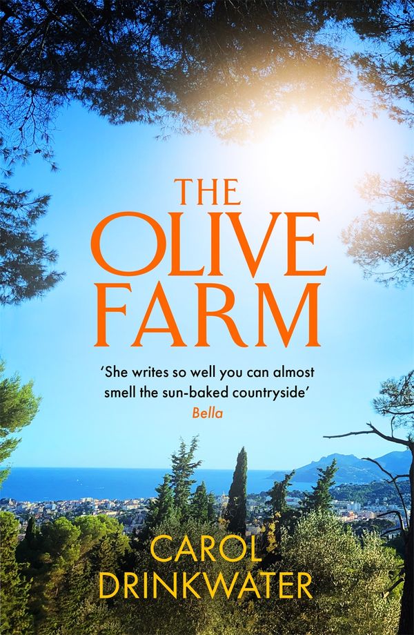 Cover Art for 9781399601825, The Olive Farm: A Memoir of Life, Love and Olive Oil in the South of France by Carol Drinkwater