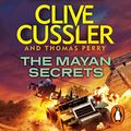 Cover Art for B0145Z83MM, The Mayan Secrets: Fargo Adventures, Book 5 by Clive Cussler, Thomas Perry
