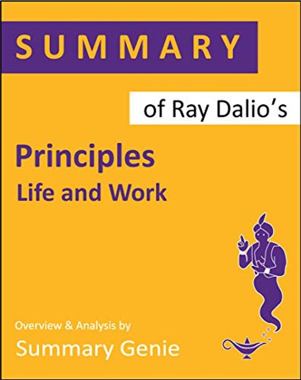 Cover Art for B07RY78KY2, Summary of Ray Dalio's Principles: Life and Work by Summary Genie