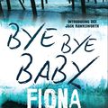 Cover Art for 9781480439726, Bye Bye Baby by Fiona McIntosh