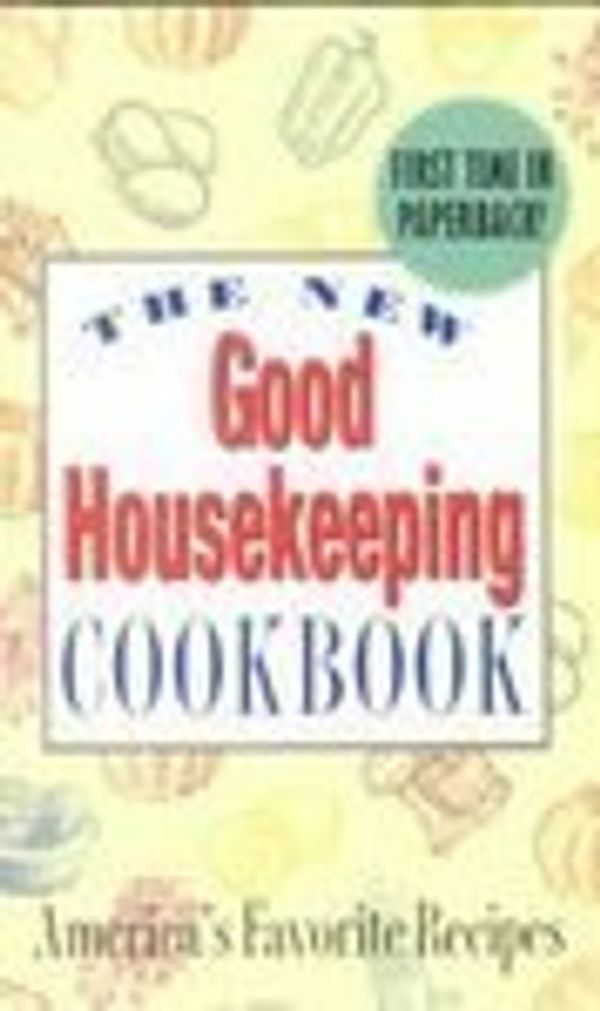 Cover Art for 9781588160799, The New Good Housekeeping Cookbook: America's Favorite Recipes by 