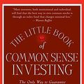Cover Art for 9780470893333, The Little Book of Common Sense Investing: The Only Way to Guarantee Your Fair Share of Stock Market Returns by John C. Bogle