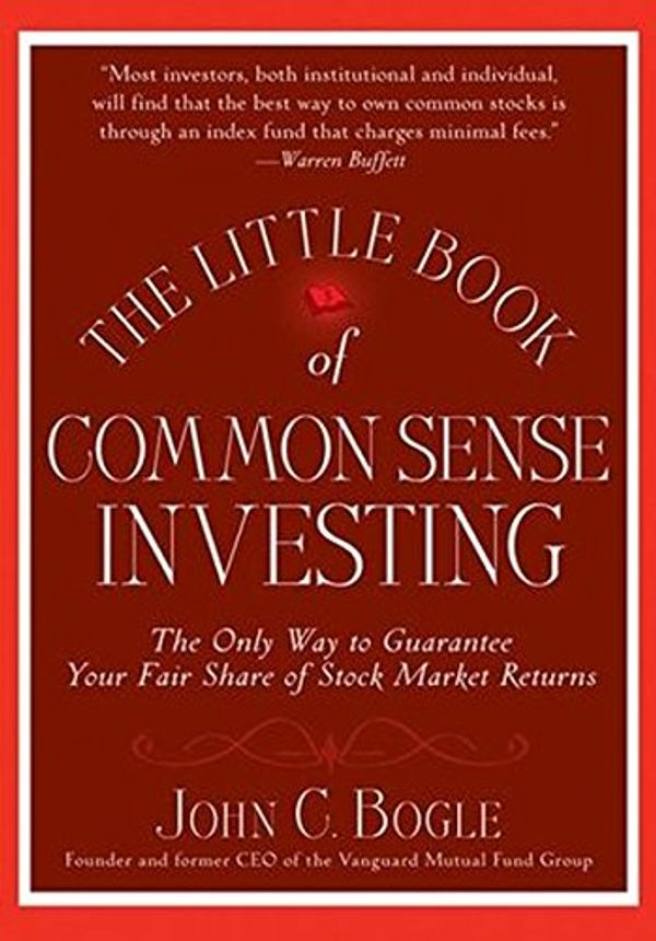 Cover Art for 9780470893333, The Little Book of Common Sense Investing: The Only Way to Guarantee Your Fair Share of Stock Market Returns by John C. Bogle