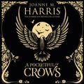 Cover Art for 9781409173069, A Pocketful of Crows by Joanne M Harris