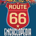 Cover Art for 0752748340411, The Route 66 Encyclopedia by Jim Hinckley