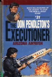 Cover Art for 9781558173422, Executioner 31-Arizona Ambu by Don Pendleton