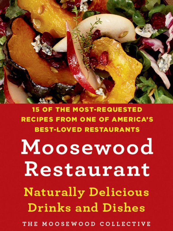 Cover Art for 9781466842229, Moosewood Restaurant Naturally Delicious Drinks and Dishes by The Moosewood Collective