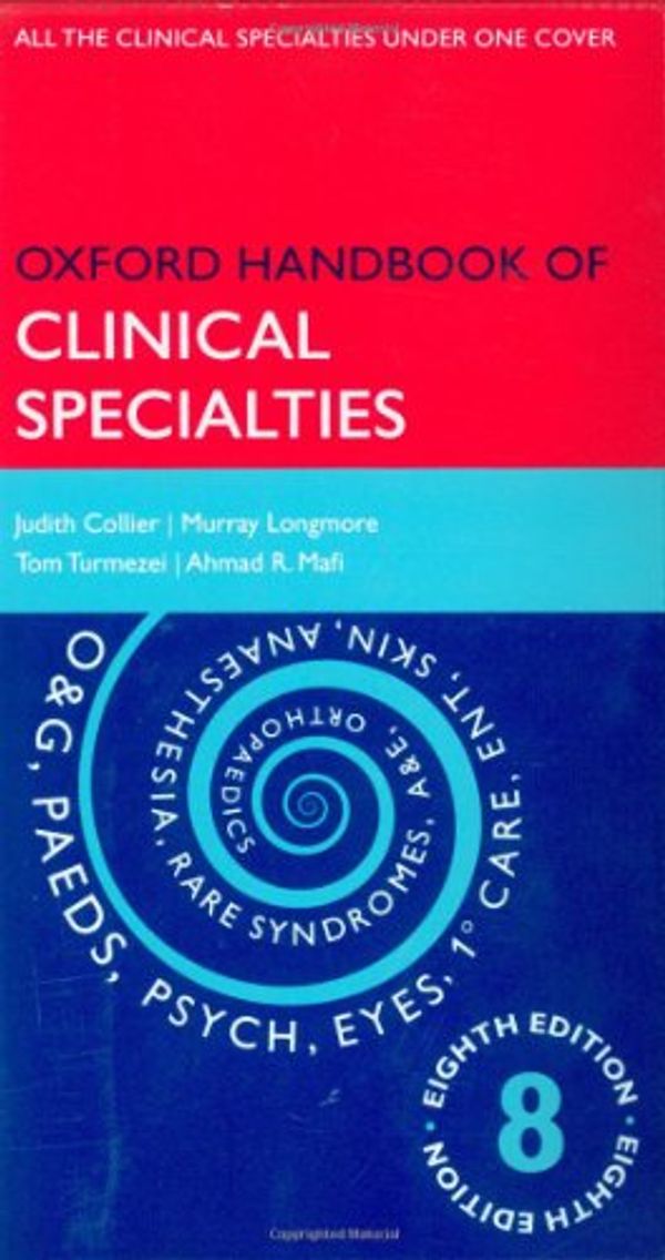 Cover Art for 9780199228881, Oxford Handbook of Clinical Specialties by Judith Collier, Murray Longmore, Tom Turmezei, Ahmad Mafi