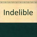 Cover Art for 9781844138944, Indelible by Karin Slaughter
