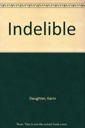 Cover Art for 9781844138944, Indelible by Karin Slaughter
