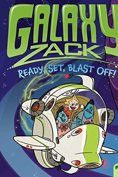 Cover Art for 9781481485968, Ready, Set, Blast Off!Galaxy Zack by Ray O'Ryan