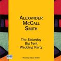 Cover Art for 9781445021775, The Saturday Big Tent Wedding Party by McCall Smith, Alexander