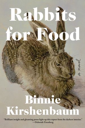 Cover Art for 9781641291934, Rabbits for Food by Binnie Kirshenbaum
