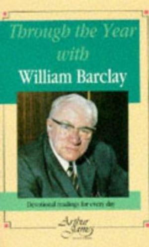 Cover Art for 9780853052524, Through the Year with William Barclay by William Barclay