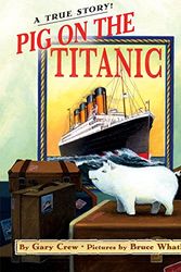 Cover Art for 9780060523060, Pig on the Titanic by Gary Crew