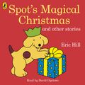 Cover Art for 9780241366158, Spot's Magical Christmas and Other Stories by Eric Hill